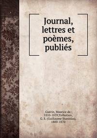 Journal, lettres et poemes, publies