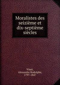 Moralistes des seizieme et dix-septieme siecles