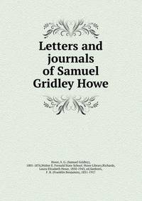 Letters and journals of Samuel Gridley Howe