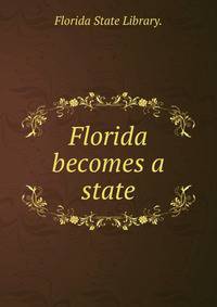 Florida becomes a state