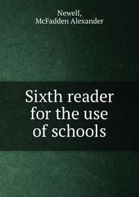 Sixth reader for the use of schools