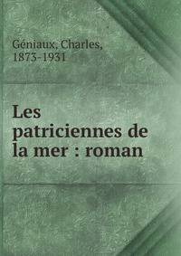 Les patriciennes de la mer : roman