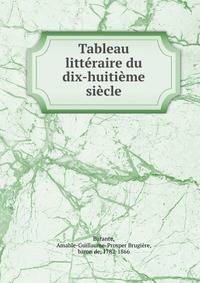Tableau litteraire du dix-huitieme siecle