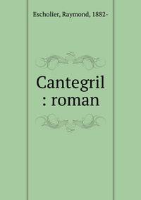 Cantegril : roman