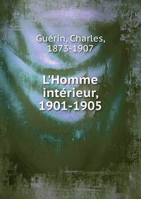 L'Homme int?rieur, 1901-1905