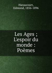 Les Ages ; L'espoir du monde : Po?mes