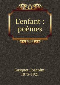 L'enfant : po?mes