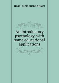 An introductory psychology, with some educational applications