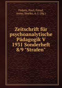 Zeitschrift f?r psychoanalytische P?dagogik V 1931 Sonderheft 8/9 "Strafen"
