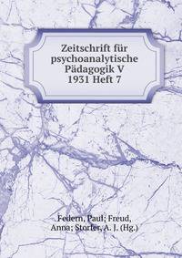 Zeitschrift fur psychoanalytische Padagogik V 1931 Heft 7
