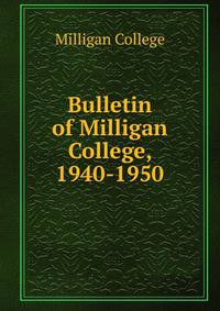 Bulletin of Milligan College, 1940-1950
