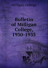 Bulletin of Milligan College, 1930-1935