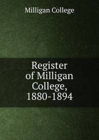 Register of Milligan College, 1880-1894