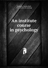An institute course in psychology
