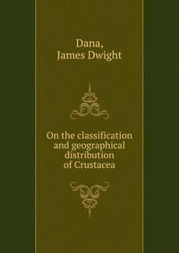 On the classification and geographical distribution of Crustacea