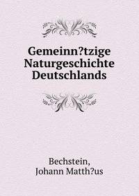 Gemeinn?tzige Naturgeschichte Deutschlands