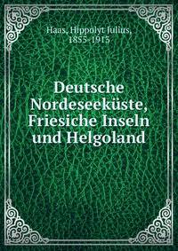 Deutsche Nordeseekuste, Friesiche Inseln und Helgoland