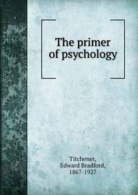 The primer of psychology