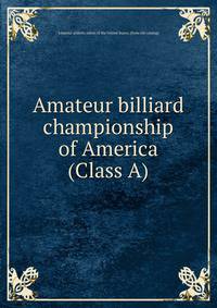 Amateur billiard championship of America (Class A)