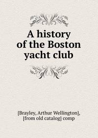 A history of the Boston yacht club