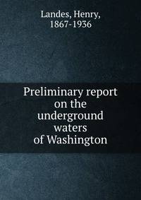 Preliminary report on the underground waters of Washington
