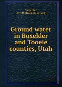 Ground water in Boxelder and Tooele counties, Utah