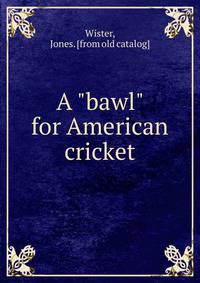 A "bawl" for American cricket