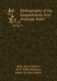 Hydrography of the Susquehanna river drainage basin