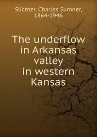 The underflow in Arkansas valley in western Kansas