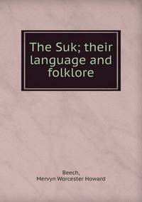 The Suk; their language and folklore