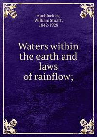 Waters within the earth and laws of rainflow;