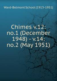Chimes v.12:no.1 (December 1948) - v.14:no.2 (May 1951)