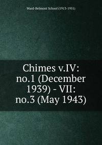 Chimes v.IV:no.1 (December 1939) - VII:no.3 (May 1943)
