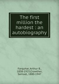 The first million the hardest : an autobiography