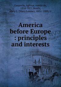 America before Europe : principles and interests