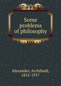 Some problems of philosophy