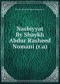 Nasbiyyat By Shaykh Abdur Rasheed Nomani (r.a)