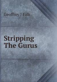 Stripping The Gurus