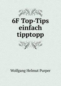 6F Top-Tips einfach tipptopp