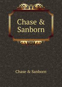 Chase &amp; Sanborn.