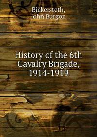 History of the 6th Cavalry Brigade, 1914-1919