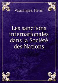 Les sanctions internationales dans la Societe des Nations