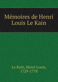 M?moires de Henri Louis Le Kain