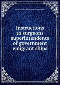 Instructions to surgeons superintendents of government emigrant ships