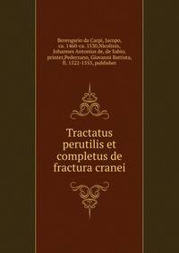 Tractatus perutilis et completus de fractura cranei