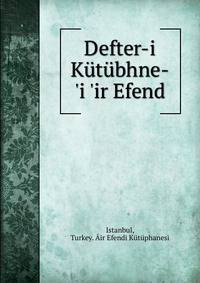 Defter-i K?t?bhne-'i 'ir Efend