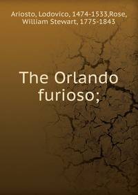 The Orlando furioso;