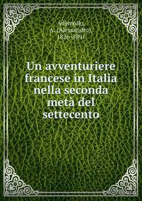 Un avventuriere francese in Italia nella seconda met? del settecento