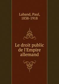 Le droit public de l'Empire allemand