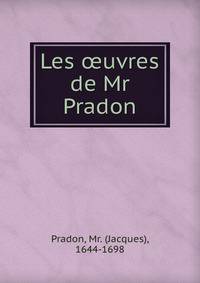 Les ?uvres de Mr Pradon.